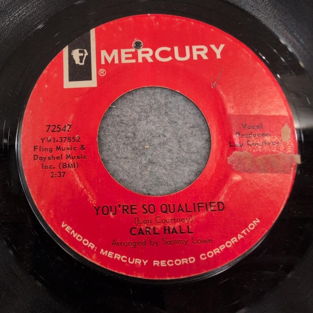 Carl Hall You're So Qualified He Gets Everything He Wants Mercury 72547 Soul 45